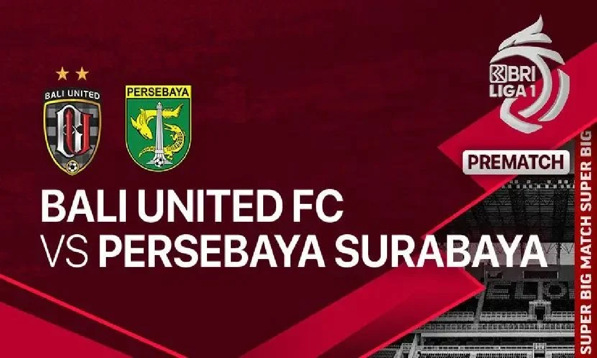 LINK Streaming Bali United vs Persebaya Surabaya: Bersaing Raih Peringkat 3 Besar!