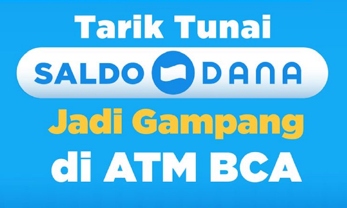 Bisakah Tarik Tunai Saldo DANA di ATM BCA? Simak Dulu Yuk Informasi yang Satu Ini!