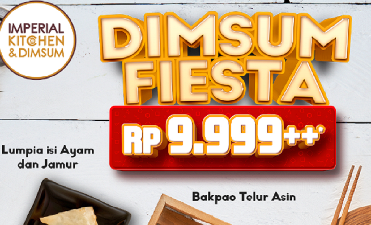 Promo Terbaru Dimsum Fiesta Imperial Kitchen, Cuma Bayar Rp 9.999!