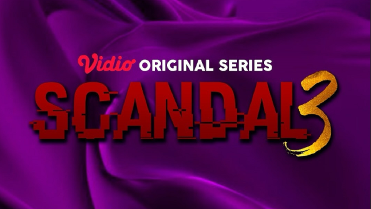 Link Nonton Serial Viral 'Scandal 3' Eps 4, Ini Spoiler dan Jadwal Tayangnya!