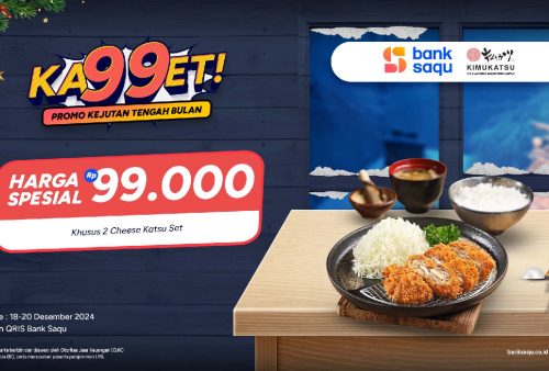 Promo Ka99et Bank Saqu: Makan Kimukatsu Rp 99.000 Bisa Dapat 2 Cheese Katsu Set