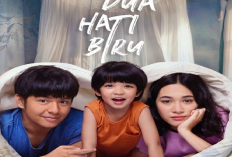 Link Menonton Film Dua Hati Biru, Kisah Pernikahan Dini yang Tak Terelakkan