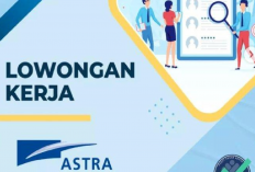 Astra International Buka Lowongan Kerja untuk S1 dan S2, Fresh Graduate Juga Bisa Lamar!