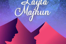 Kisah Laila Majnun, Cerita Cinta 'Terepik' Sepanjang Masa